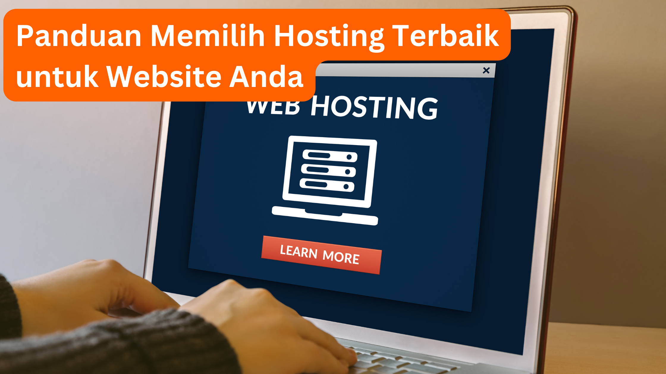 Panduan Lengkap Memilih Hosting yang Tepat untuk Bisnis Anda